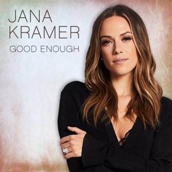 Jana Kramer Good Enough