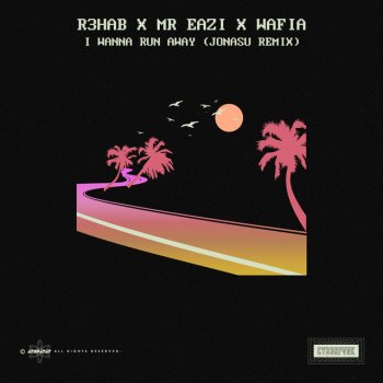 R3HAB feat. Mr Eazi, Jonasu & Wafia I Wanna Run Away (with Mr Eazi & Wafia) [Jonasu Remix]