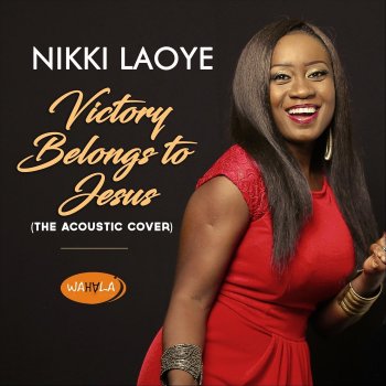 Nikki Laoye Victory Belongs to Jesus (Acoustic)