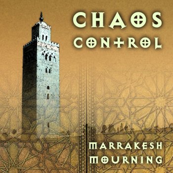 Chaos Control Marrakesh Mourning - Original Mix