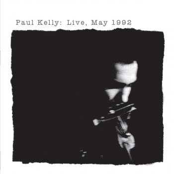 Paul Kelly Everything's Turning To White - Live