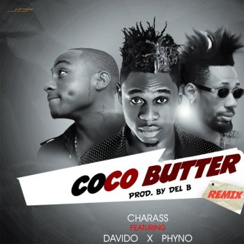 Charass, DaVido & Phyno Coco Butter (Remix)