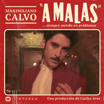 Maximiliano Calvo A MALAS