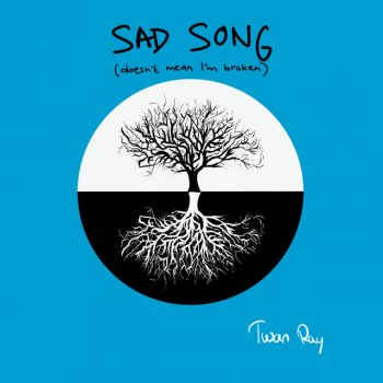 Twan Ray Sad Song (doesn't mean I'm broken)