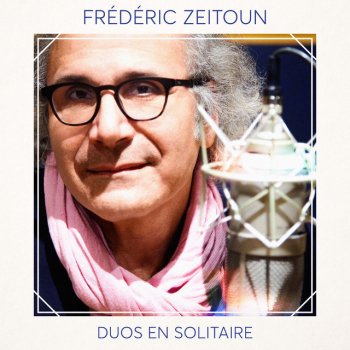 Frédéric Zeitoun feat. Philippe Lavil Fromage ou dessert