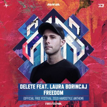 Delete feat. Laura Borincaj Freedom (Official Free Festival 2019 Hardstyle Anthem)