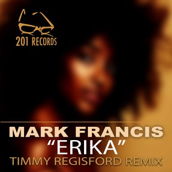 Mark Francis feat. Timmy Regisford Erika (Timmy Regisford Remix)
