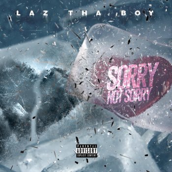 Laz Thaboy Sorry Not Sorry