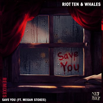 Riot Ten feat. Whales & Megan Stokes Save You (feat. Megan Stokes) - AFK Remix