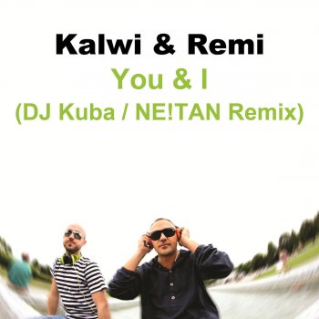 Kalwi&Remi You & I (DJ Kuba & NE!TAN Remix)