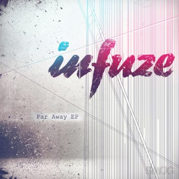 Infuze Far Away (Radio Edit)