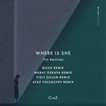 CruZ Where Is She (BLEZH Remix)