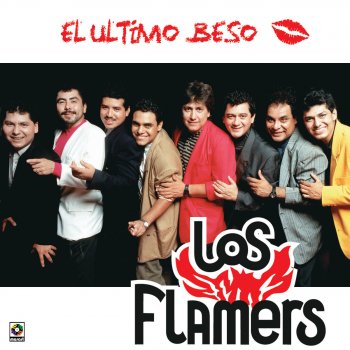 Los Flamers El Ultimo Beso