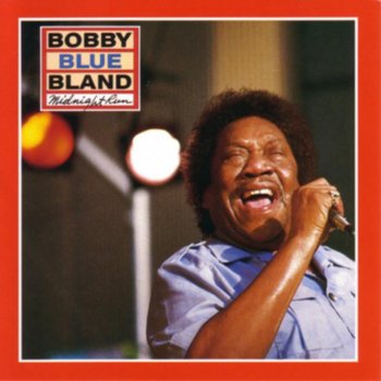 Bobby “Blue” Bland I'm Not Ashamed to Sing the Blues