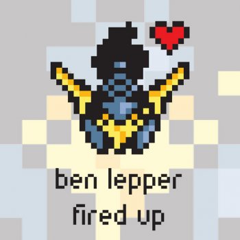 Ben Lepper Fired Up