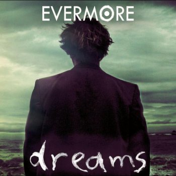 Evermore Dreams Call Out To Me