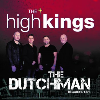 The High Kings The Dutchman