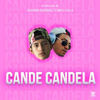 Gerardo Rodriguez Cande Candela (feat. Mikel killa:)