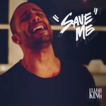 Elijah King Save Me - Acoustic Version