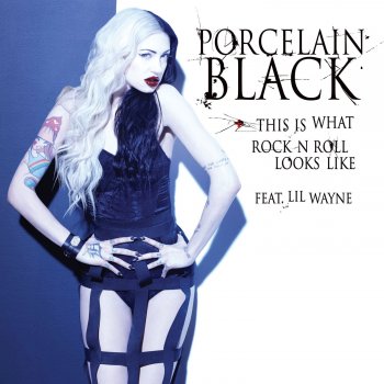 Porcelain Black feat. Lil Wayne This Is What Rock N Roll Looks Like - Edited Version