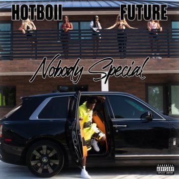 Hotboii feat. Future Nobody Special (with Future)