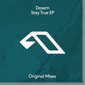 Dosem Stay True (Extended Mix)