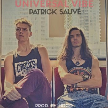 Patrick Sauvé feat. Ndgo Universal Vibe