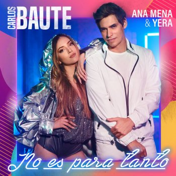 Carlos Baute feat. Ana Mena & Yera No es para tanto (feat. Ana Mena & Yera)