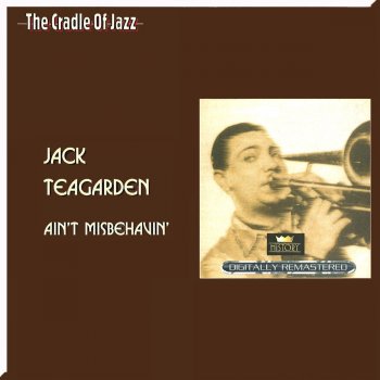 Jack Teagarden Never Had a Reason to Believe in You