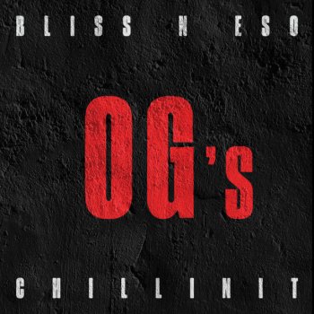 Bliss n Eso feat. Chillinit OG's (feat. Chillinit)