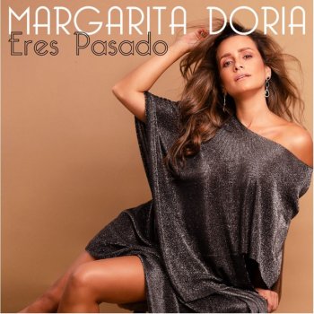 Margarita Doria Eres Pasado