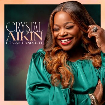 Crystal Aikin He Can Handle It (Radio Edit) [Live]