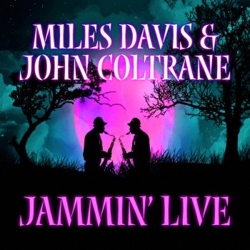 Miles Davis & John Coltrane All Of You