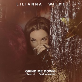 Lilianna Wilde feat. Vessano Grind Me Down (Remix)
