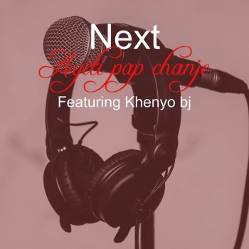 Next Ayiti pap chanje (feat. Khenyo bj)
