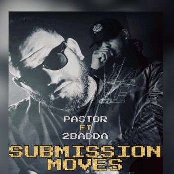 Pastor Submission Moves (feat. 2Badda)