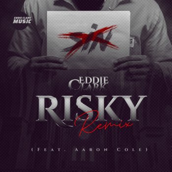 Eddie Clark feat. Aaron Cole Risky - Remix