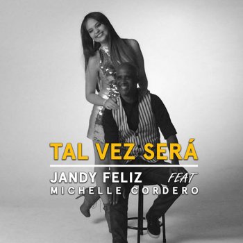 Jandy Feliz feat. Michelle Cordero Tal Vez Será