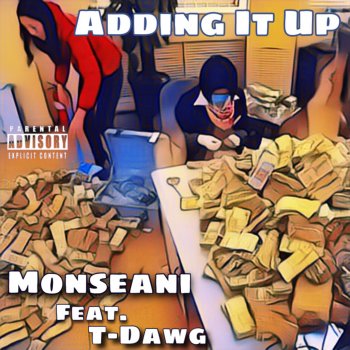 Monseani Adding It Up (feat. T-Dawg)