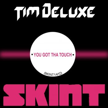 Tim Deluxe & Sam Obernik You Got Tha Touch - Radio Edit