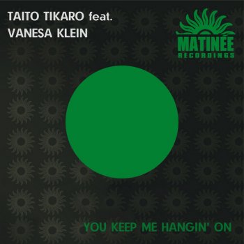 Taito Tikaro feat. Vanesa Klein & Javi Reina You Keep Me Hangin' on (feat. Vanesa Klein) - Javi Reina Remix