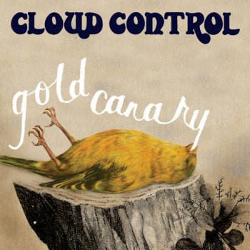 Cloud Control Gold Canary (Cymbals Remix)