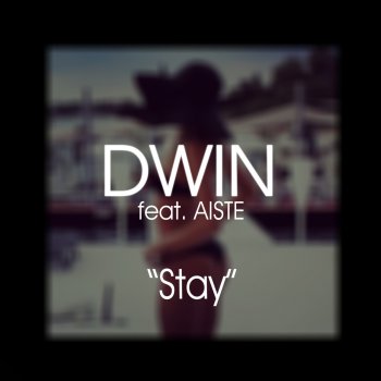 Dwin feat. Aiste Stay