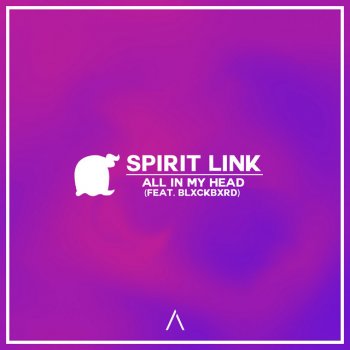 SPIRIT LINK feat. Blxckbxrd All In My Head