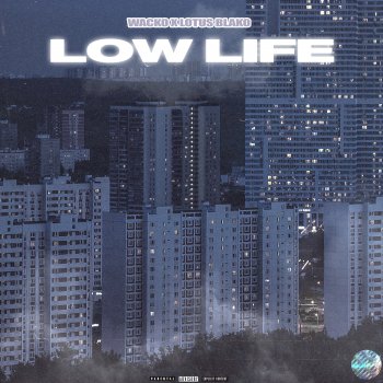 Wacko Low Life (feat. LOTUS BLAKO)