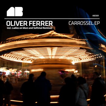 Oliver Ferrer Carrossel (Original Mix)