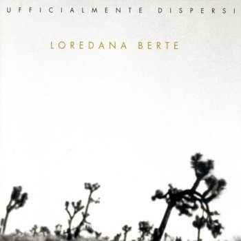 Loredana Bertè Ufficialmente Dispersi