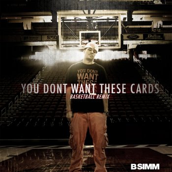 B Simm You Don't Want These Cards (Basketball Remix)