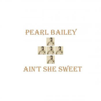 Pearl Bailey I Ain't Talking (Though It's All Over Town)
