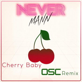 NeverMann feat. OSC Cherry Baby (Osc Remix Instrumental)